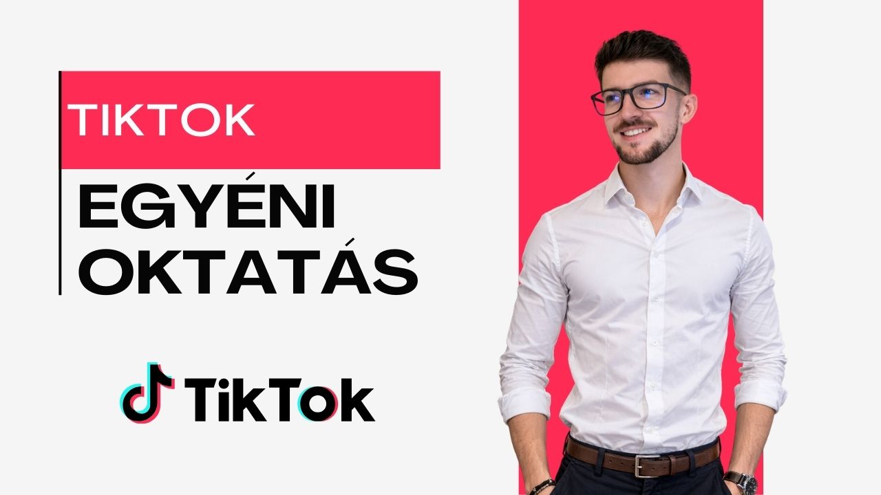 tiktok hirdetéskezelés egyéni oktatás
